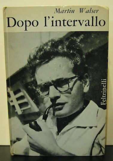 Martin Walser Dopo l'intervallo. Romanzo 1964 Milano Feltrinelli